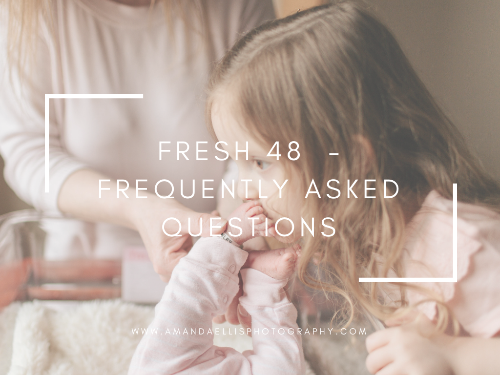 Fresh 48 - Frequently Asked Questions